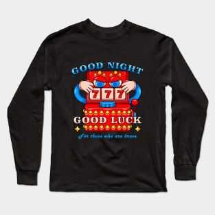 Good Night , Good Luck Long Sleeve T-Shirt